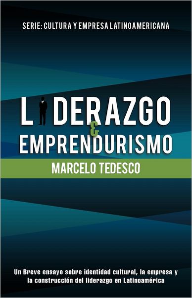 Cover for Marcelo Tedesco · Liderazgo Y Emprendurismo: Serie: Cultura Y Empresa Latinoamericana (Paperback Book) [Spanish edition] (2012)