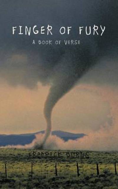 Fredrick Burns · Finger of Fury: a Book of Verse (Paperback Book) (2013)