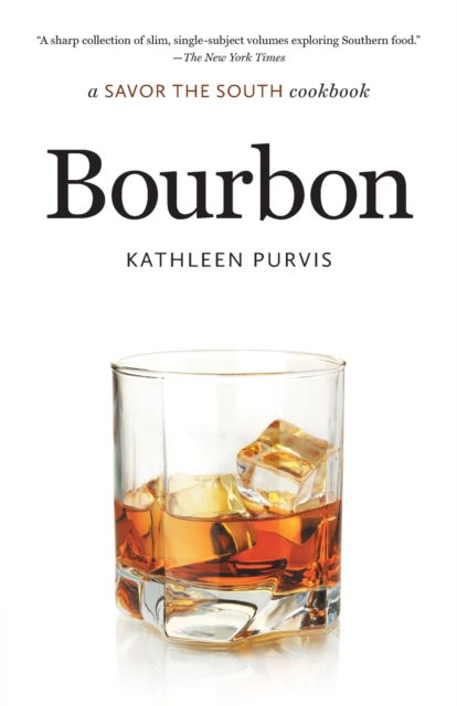 Cover for Kathleen Purvis · Bourbon: a Savor the South cookbook - Savor the South Cookbooks (Paperback Book) (2023)