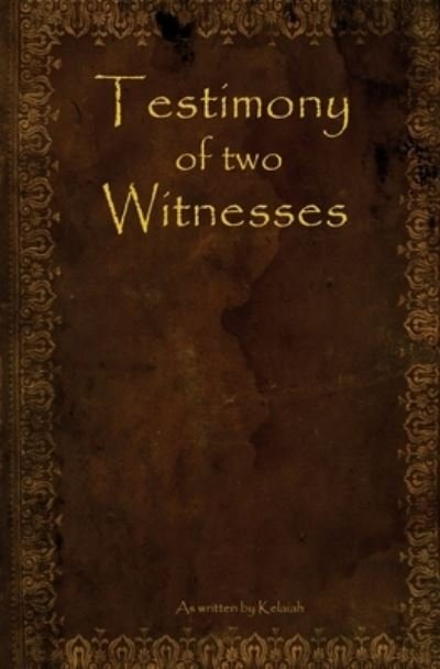 Cover for Kelaiah · Testimony of two Witnesses (Paperback Book) (2012)