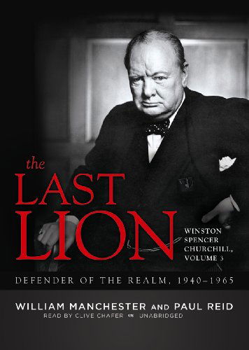 Cover for Paul Reid · The Last Lion: Winston Spencer Churchill, Volume Three: Defender of the Realm, 1940-1965 (Hörbok (CD)) [Library, Unabridged Library edition] (2012)