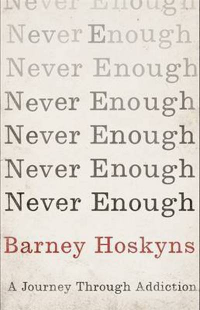 Cover for Barney Hoskyns · Never Enough: A Way Through Addiction (Taschenbuch) (2017)