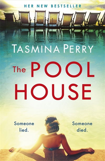 The Pool House: Someone lied. Someone died. - Tasmina Perry - Books - Headline Publishing Group - 9781472208521 - August 9, 2018