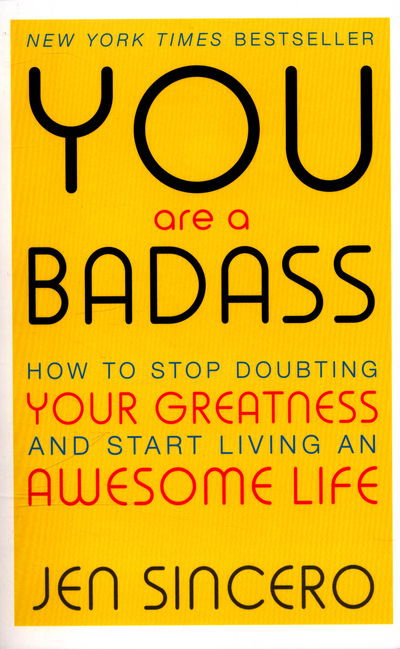 Cover for Jen Sincero · You Are a Badass: How to Stop Doubting Your Greatness and Start Living an Awesome Life (Paperback Book) (2016)