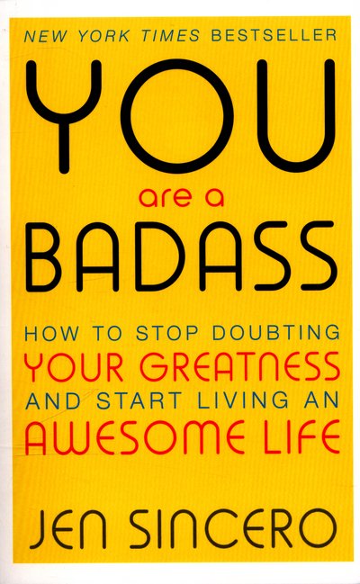 Cover for Jen Sincero · You Are a Badass: How to Stop Doubting Your Greatness and Start Living an Awesome Life (Paperback Bog) (2016)