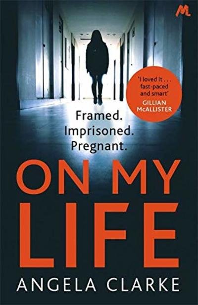 Cover for Angela Clarke · On My Life: the gripping fast-paced thriller with a killer twist (Paperback Book) (2019)