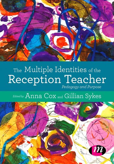 Cover for Anna Cox · The Multiple Identities of the Reception Teacher: Pedagogy and Purpose (Paperback Book) (2016)