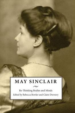 Cover for Rebecca Bowler · May Sinclair: Re-Thinking Bodies and Minds (Paperback Book) (2018)