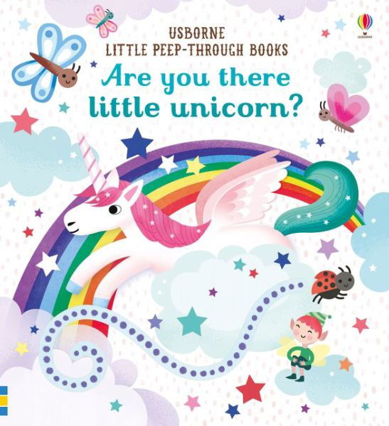 Are You There Little Unicorn? - Little Peek-Through Books - Sam Taplin - Bøger - Usborne Publishing Ltd - 9781474952521 - 7. februar 2019