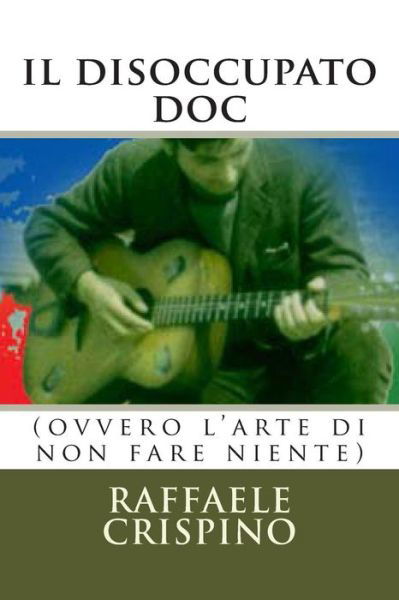 Cover for Raffaele Crispino · Il Disoccupato Doc: Narrativa (Taschenbuch) (2012)