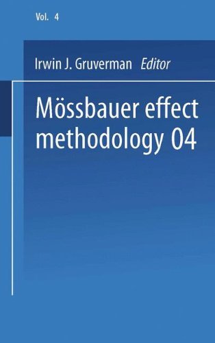 Moessbauer Effect Methodology: Volume 4 Proceedings of the Fourth Symposium on Moessbauer Effect Methodology Chicago, Illinois, January 28, 1968 - Irwin J. Gruverman - Bøger - Springer-Verlag New York Inc. - 9781475715521 - 10. september 2013