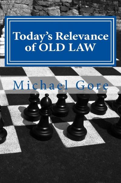 Cover for Ps Michael Gore · Today's Relevance of Old Law: Based on Deuteronomy 7:1-5 (Paperback Bog) (2012)