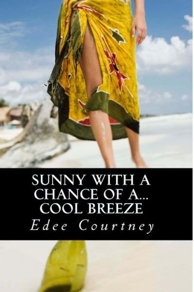 Cover for Edee Courtney · Sunny with a Chance of A...cool Breeze (Pocketbok) (2012)