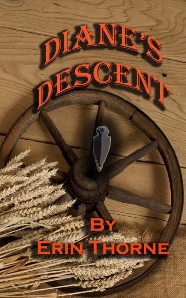 Diane's Descent - Erin Thorne - Books - Createspace - 9781479366521 - September 23, 2012