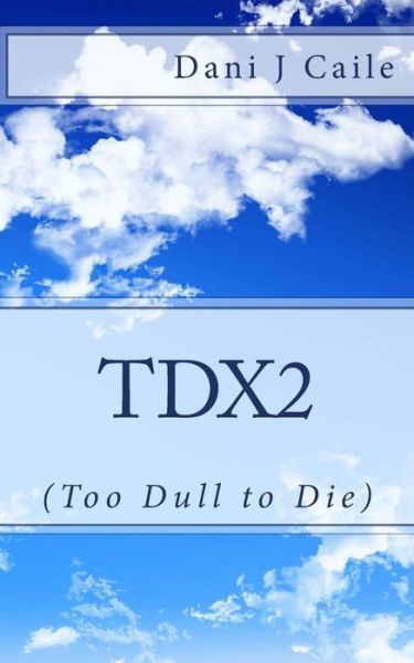 Cover for Dani J Caile · Tdx2 (Taschenbuch) (2013)