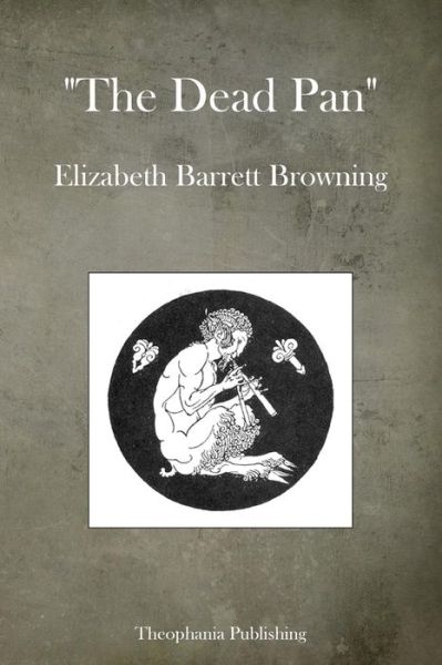 Cover for Elizabeth Barrett Browning · The Dead Pan (Paperback Book) (2013)