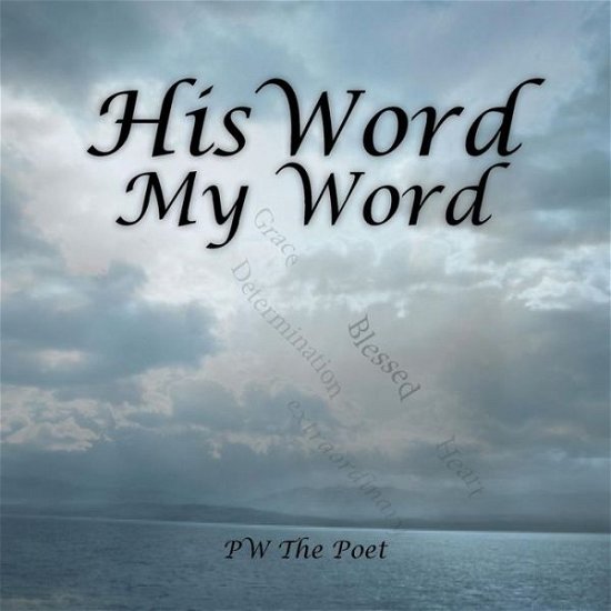 Cover for Pw the Poet · His Word My Word (Paperback Book) (2013)
