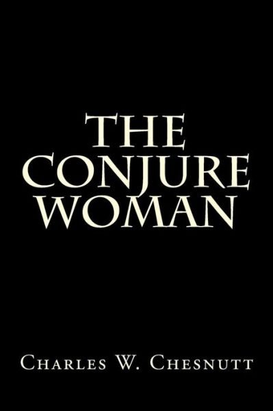 Cover for Charles W. Chesnutt · The Conjure Woman (Taschenbuch) (2013)