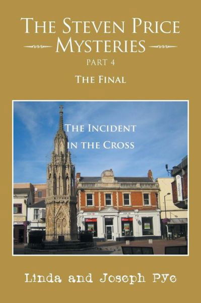 Cover for Pye, Linda and Joseph · The Steven Price Mysteries Part 4 the Final: the Steven Price Mysteries Part 4 the Final (Taschenbuch) (2014)