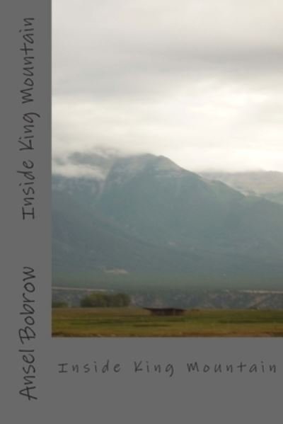 Cover for Ansel Bobrow · Inside King Mountain (Pocketbok) (2014)