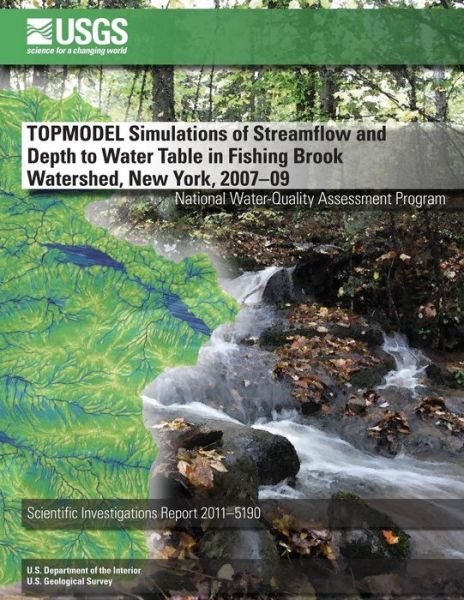 Cover for U.s. Department of the Interior · Topmodel Simulations of Streamflow and Depth to Water Table in Fishing Brook Watershed, New York, 2007?09 (Paperback Book) (2014)