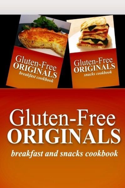 Cover for Gluten Free Originals · Gluten-Free Originals - Breakfast and Snacks Cookbook (Paperback Book) (2014)