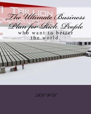 Cover for Pk Wu · The Ultimate Business Plan for Rich People (Pocketbok) (2016)