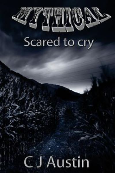 Cover for C J Austin · Mythical: Scared to Cry (Pocketbok) (2014)