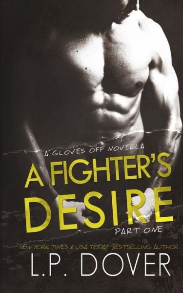 Cover for L P Dover · A Fighter's Desire - Part One: a Gloves off Prequel Novella (Paperback Bog) (2014)