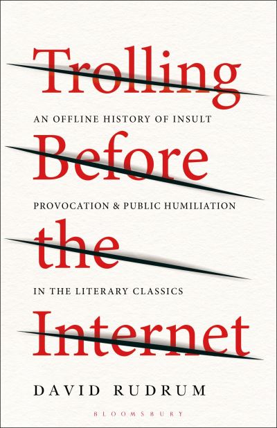 Rudrum, Dr. David (Senior Lecturer in English Literature, University of Huddersfield, UK) · Trolling Before the Internet: An Offline History of Insult, Provocation, and Public Humiliation in the Literary Classics (Inbunden Bok) (2024)