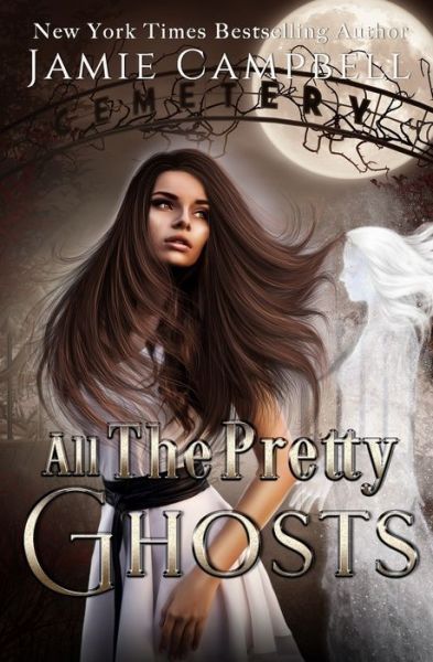 Cover for Jamie Campbell · All the Pretty Ghosts (Paperback Book) (2015)