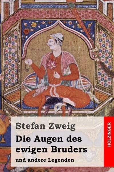Cover for Stefan Zweig · Die Augen Des Ewigen Bruders: Und Andere Legenden (Pocketbok) (2015)