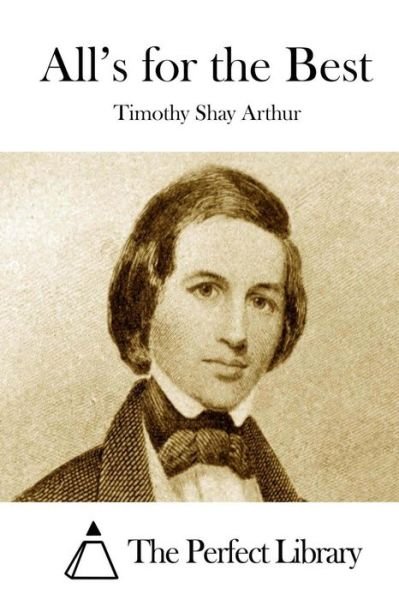 Cover for Timothy Shay Arthur · All's for the Best (Paperback Book) (2015)