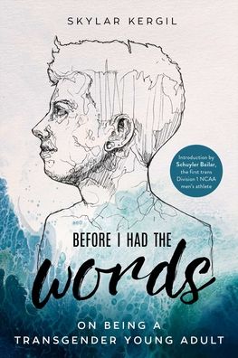 Cover for Skylar Kergil · Before I Had the Words: On Being a Transgender Young Adult (Pocketbok) (2021)