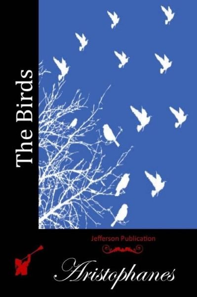 Cover for Aristophanes · The Birds (Paperback Book) (2015)
