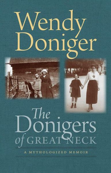 Cover for Wendy Doniger · The Donigers of Great Neck – A Mythologized Memoir (Paperback Book) (2019)