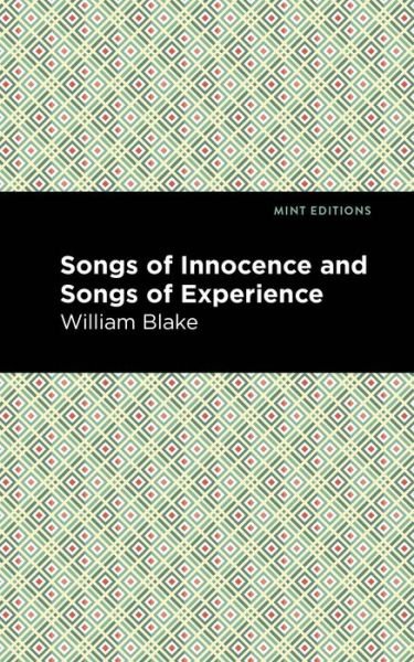 Songs of Innocence and Songs of Experience - Mint Editions - William Blake - Books - Graphic Arts Books - 9781513268521 - January 14, 2021