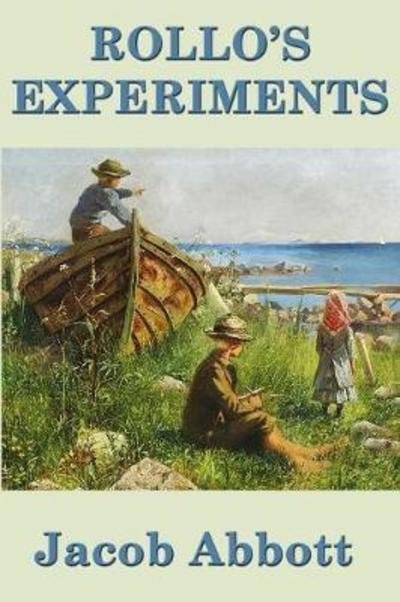 Cover for Jacob Abbott · Rollo's Experiments (Taschenbuch) (2018)