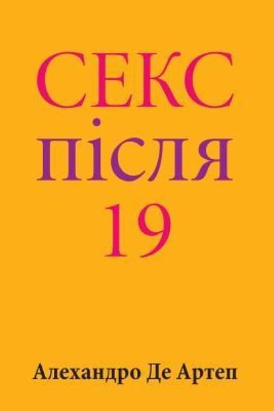 Cover for Alejandro De Artep · Sex After 19 (Paperback Bog) [Ukrainian edition] (2015)