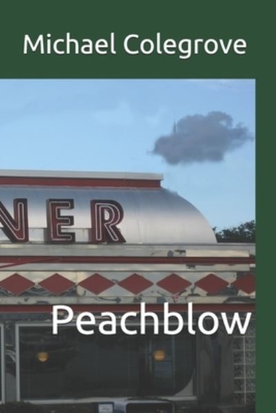 Cover for Michael Colegrove · Peachblow (Paperback Book) (2015)