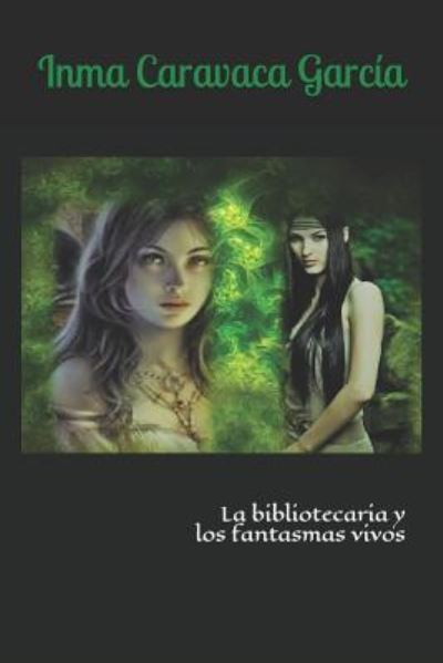 Cover for Caravaca Garc · La Bibliotecaria Y Los Fantasmas Vivos (Paperback Book) (2017)