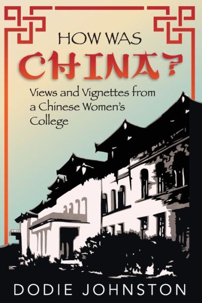 Cover for Dodie Johnston · How Was China? (Paperback Book) (2016)