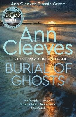 Cover for Ann Cleeves · Burial of Ghosts: Heart-Stopping Thriller from the Author of Vera Stanhope (Paperback Book) (2023)