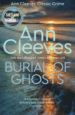 Burial of Ghosts: Heart-Stopping Thriller from the Author of Vera Stanhope - Ann Cleeves - Bøker - Pan Macmillan - 9781529070521 - 3. august 2023