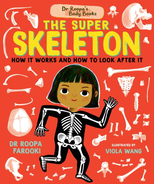 Dr Roopa Farooki · Dr Roopa's Body Books: The Super Skeleton - Dr Roopa's Body Books (Hardcover Book) (2024)