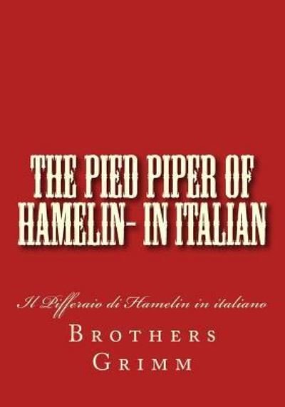 Cover for Brothers Grimm · The Pied Piper of Hamelin- in Italian (Paperback Bog) (2016)
