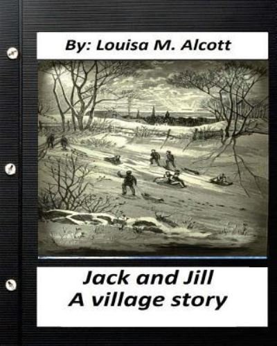 Cover for Louisa M Alcott · Jack and Jill (Paperback Book) (2016)