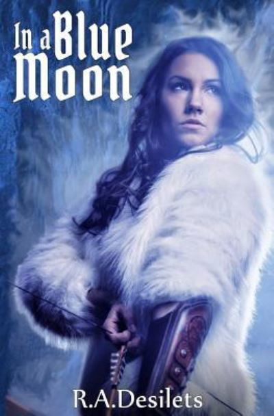 Cover for R A Desilets · In a Blue Moon (Pocketbok) (2016)