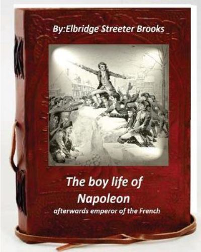 Cover for Elbridge S Brooks · The boy life of Napoleon (Paperback Book) (2016)