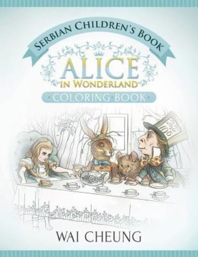 Cover for Wai Cheung · Serbian Children's Book : Alice in Wonderland (Paperback Bog) (2016)